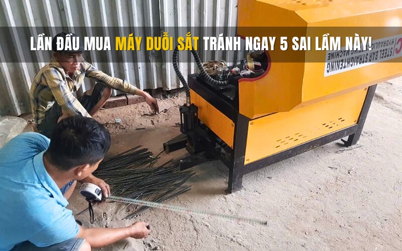 Lần đầu mua máy duỗi sắt - Tránh ngay 5 sai lầm này