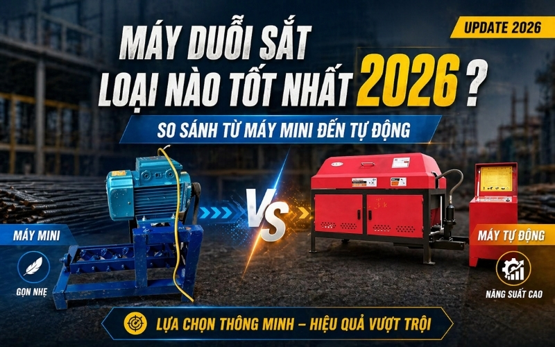 Checklist 10 tiêu chí kiểm tra máy duỗi sắt trước khi xuống tiền