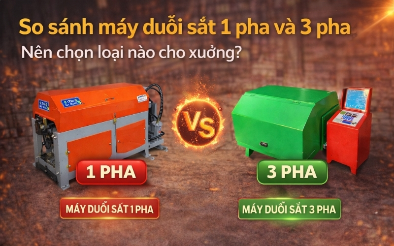 So sánh máy duỗi sắt 1 pha và 3 pha Nên chọn loại nào cho xưởng
