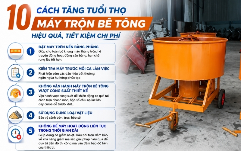 10 cách tăng tuổi thọ máy trộn bê tông hiệu quả, tiết kiệm chi phí