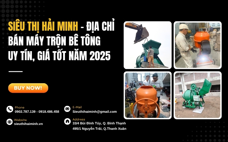 Hải Minh - Địa chỉ bán máy trộn bê tông uy tín, giá tốt năm 2025