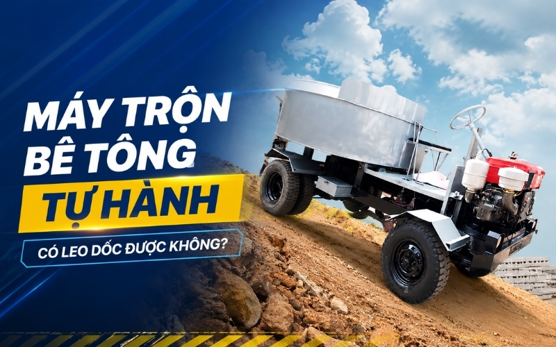 Máy trộn bê tông tự hành có leo dốc được không