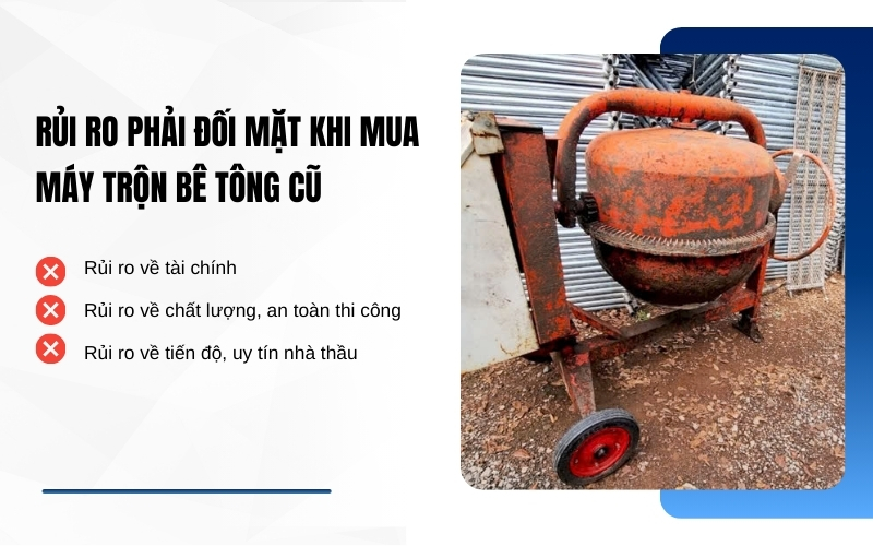 Rủi ro phải đối mặt khi mua máy trộn bê tông cũ