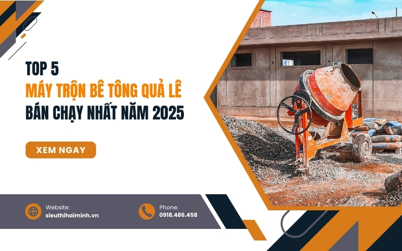 Top 5 máy trộn bê tông quả lê bán chạy nhất năm 2025