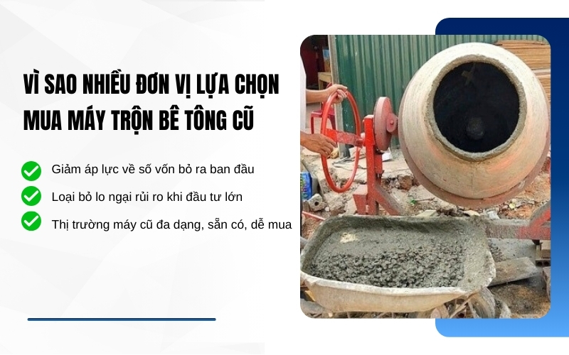 Vì sao nhiều đơn vị lựa chọn mua máy trộn bê tông cũ