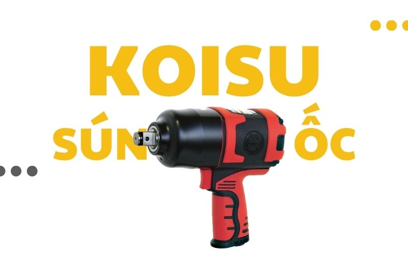 KOISU - thương hiệu thiết bị cầm tay đáng tin cậy