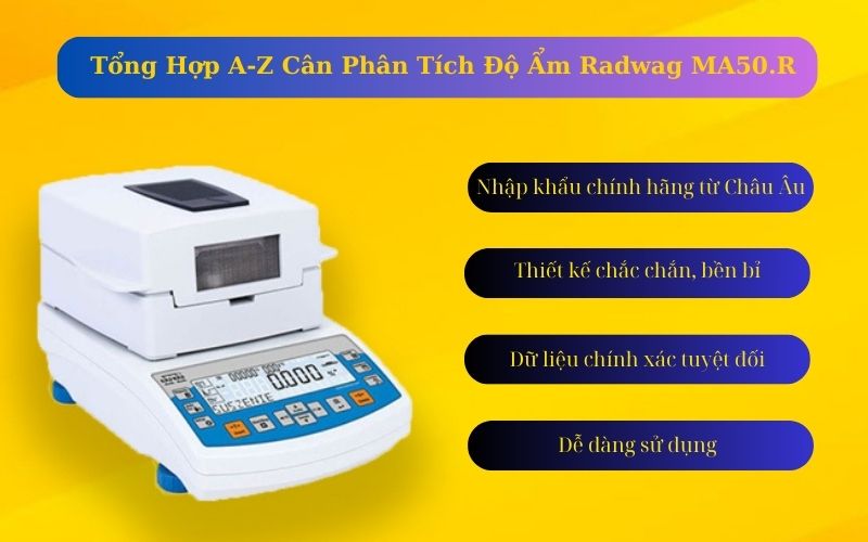 Tổng Hợp A-Z Cân Phân Tích Độ Ẩm Radwag MA50.R