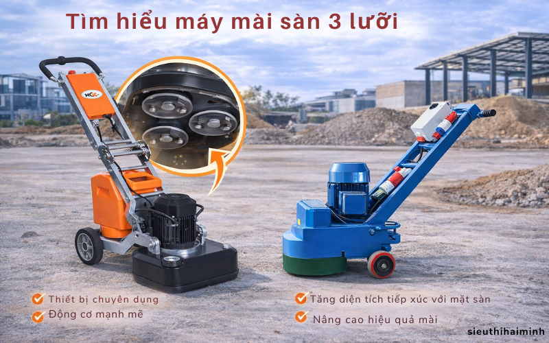 Tìm hiểu máy mài sàn 3 lưỡi là gì?