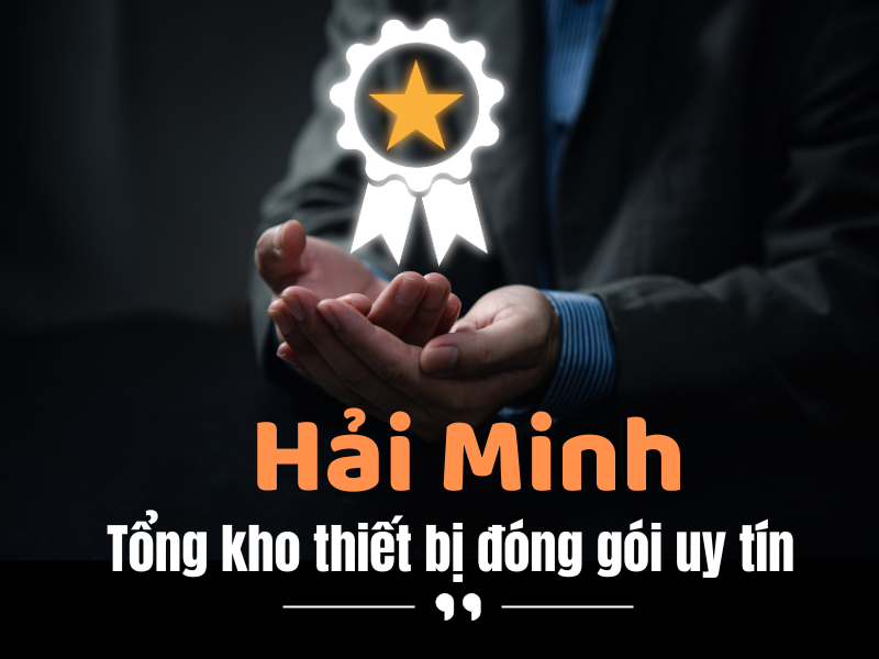 Hải Minh – Tổng kho thiết bị đóng gói uy tín tại Việt Nam.