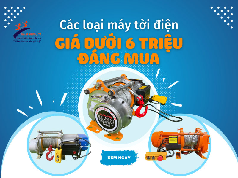Các loại máy tời điện giá dưới 6 triệu đáng mua