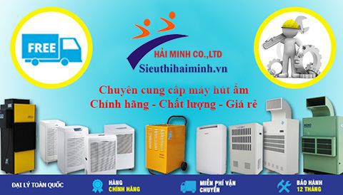 Hải Minh chuyên cung cấp máy hút ẩm chính hãng, chất lượng