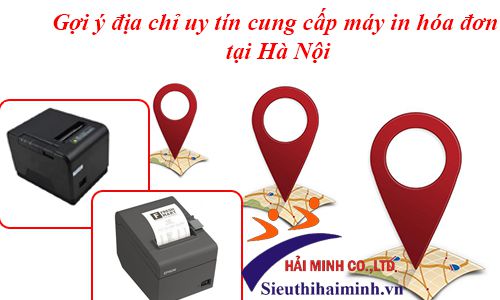 Gợi ý địa chỉ cung cấp máy in hóa đơn chất lượng nhất tại Hà Nội