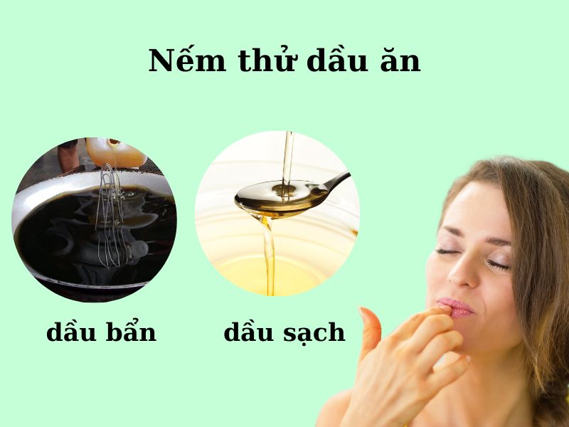 Phân biệt dầu ăn bẩn nhanh và đơn giản