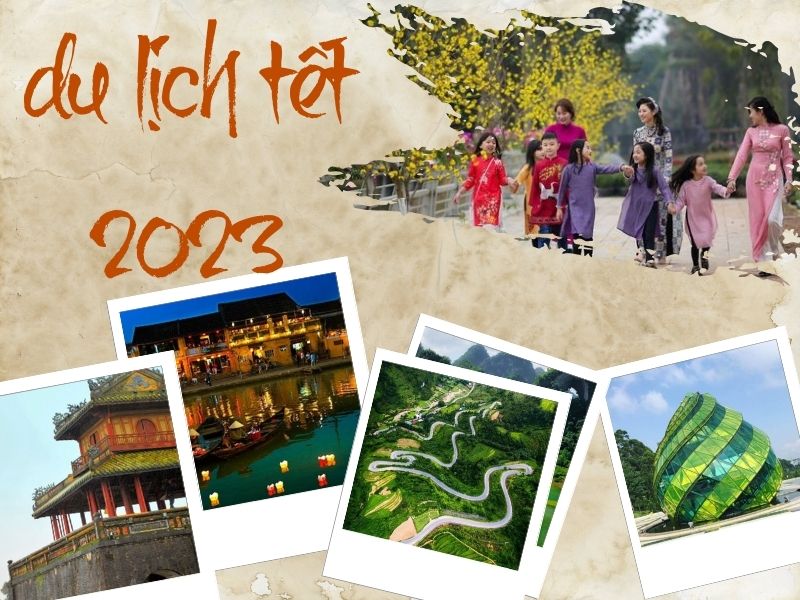 Du lịch Tết 2023 ở đâu?