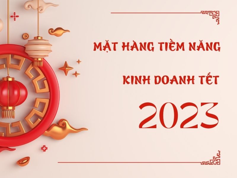 Kinh doanh dịp Tết 2023