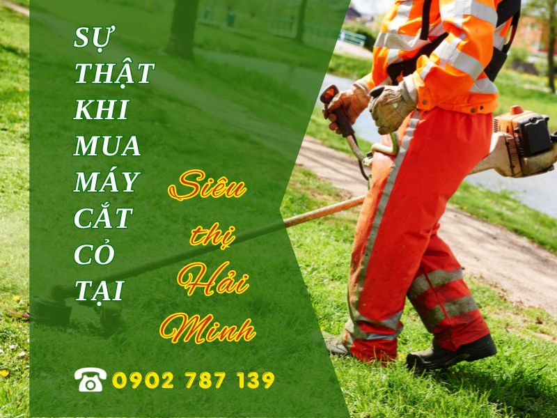 Bóc trần sự thật khi mua máy cắt cỏ Hải Minh
