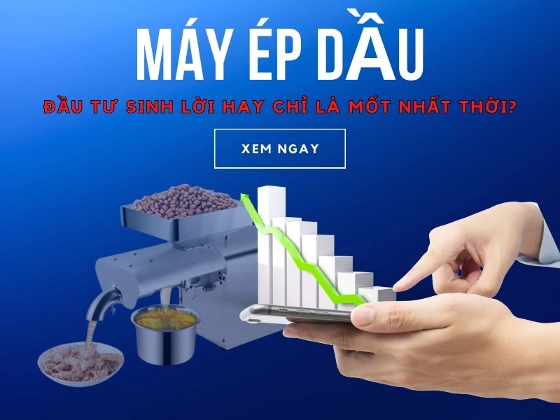 Máy ép dầu: Đầu tư sinh lời hay chỉ là mốt nhất thời?