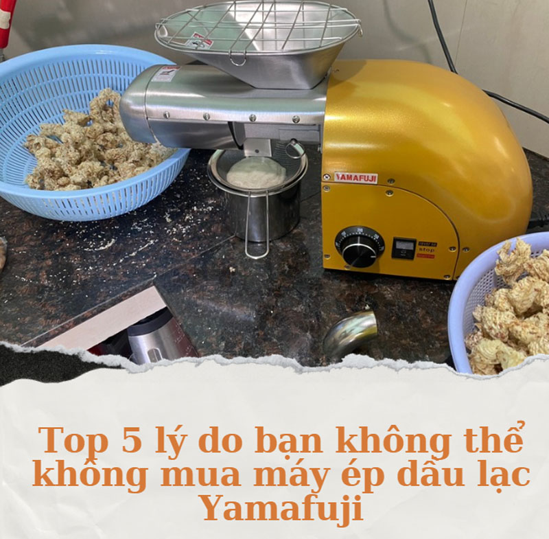 Top 5 lý do bạn không thể không mua máy ép dầu lạc Yamafuji