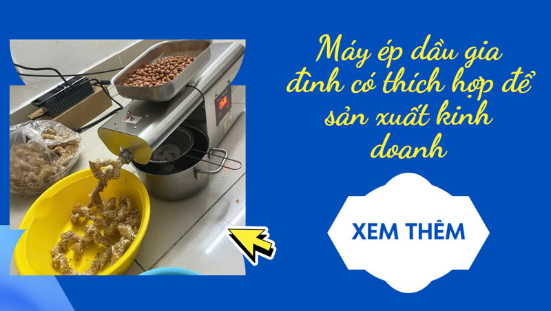 Máy ép dầu gia đình có thích hợp để sản xuất kinh doanh