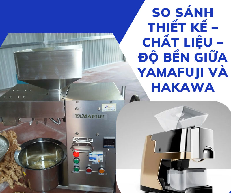 So sánh thiết kế – chất liệu – độ bền giữa Yamafuji và Hakawa