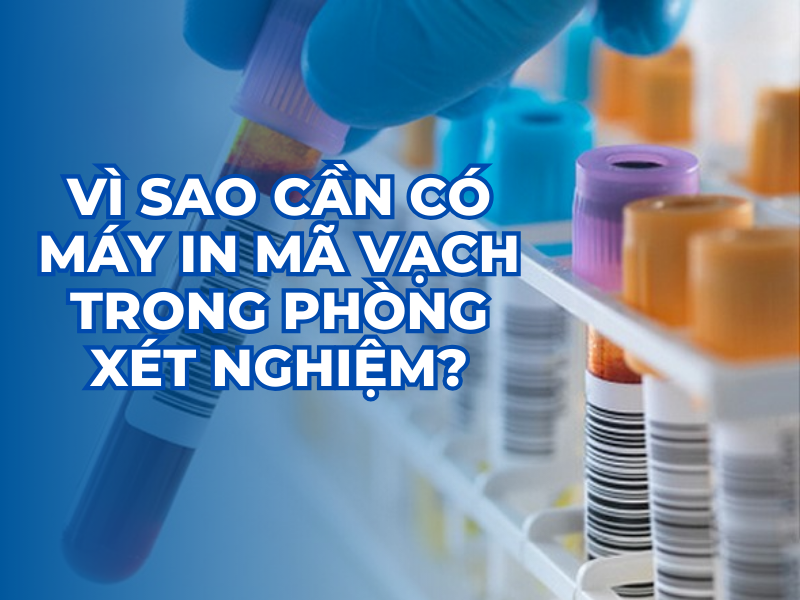 Phòng xét nghiệm có cần máy in mã vạch không