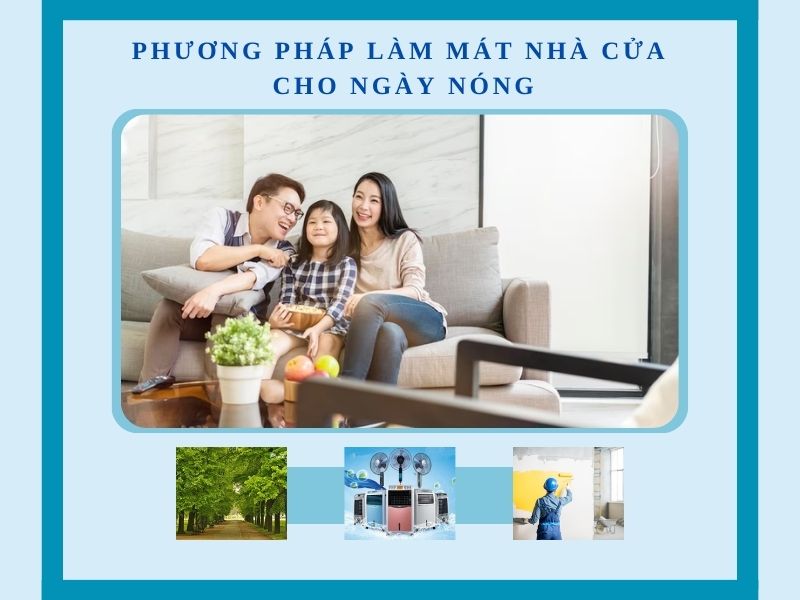 Phương pháp làm mát nhà cửa cho những ngày nóng nực.