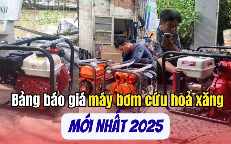 Bảng báo giá máy bơm nước cứu hoả xăng mới nhất 2025