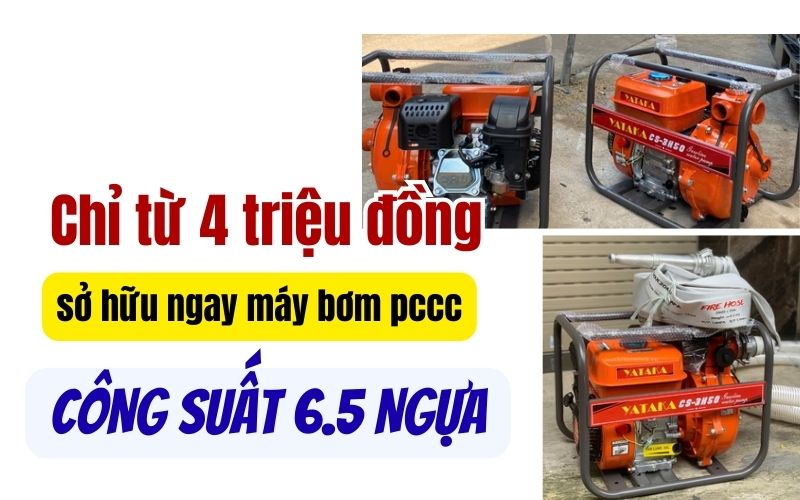 Chỉ từ 4 triệu đồng sở hữu ngay máy bơm pccc 