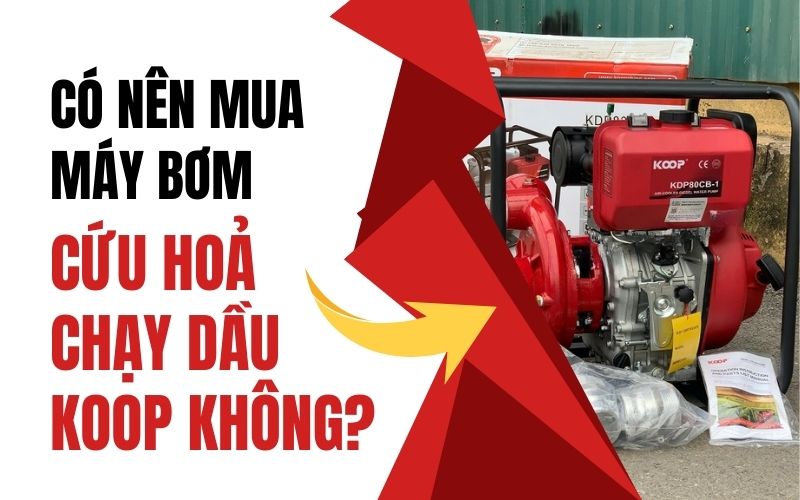 Có nên mua máy bơm cứu hoả chạy dầu KOOP không