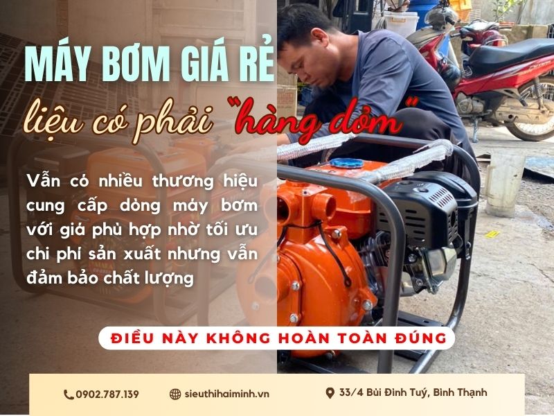 Máy bơm giá rẻ liệu có phải “hàng dỏm” không?