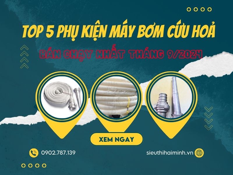 Top 5 phụ kiện máy bơm cứu hoả bán chạy nhất tháng 9/2024