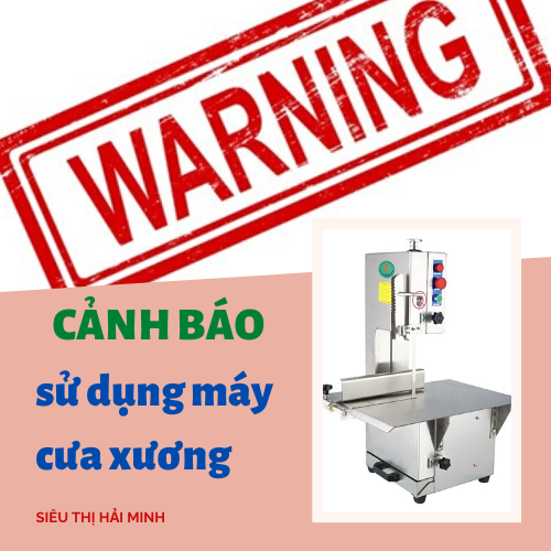cảnh báo sử dụng máy cưa xương an toàn