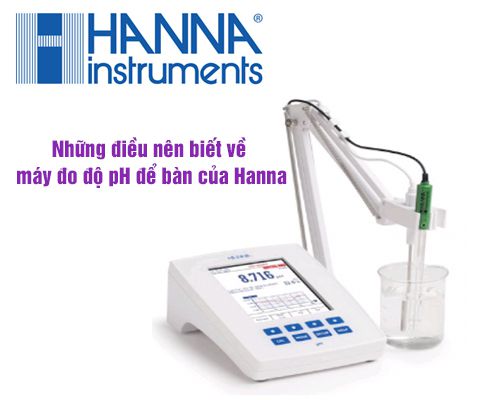 Những điều nên biết về máy đo độ pH để bàn của Hanna