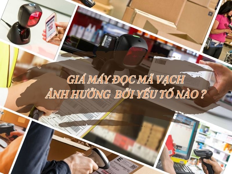 Giá của máy đọc mã vạch ảnh hưởng bởi những yếu tố nào?