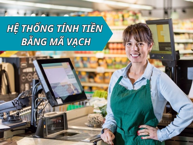 Hệ thống tính tiền bằng mã vạch bao gồm những thiết bị nào?