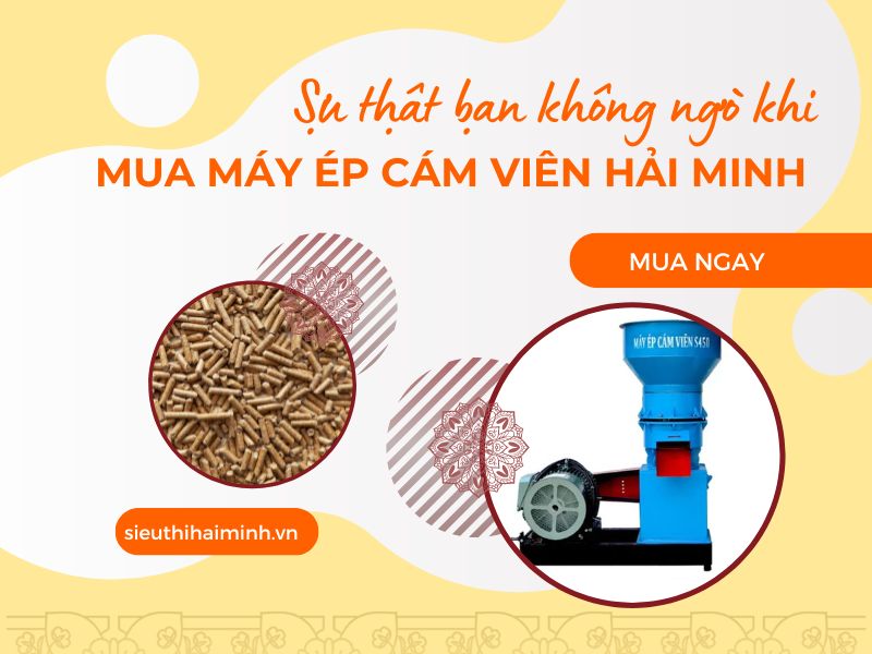 Sự thật mà bạn không ngờ tới khi mua máy ép cám viên tại siêu thị Hải Minh
