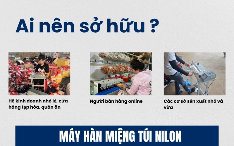 Ai nên sở hữu một chiếc máy hàn miệng túi nilon