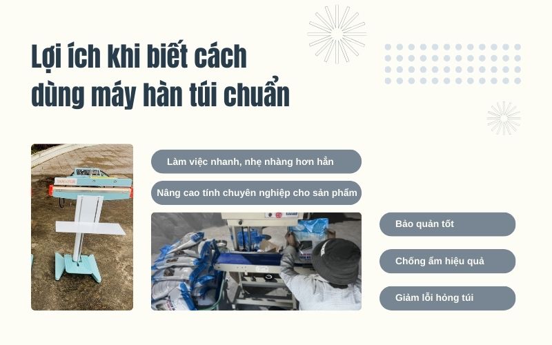 Lợi ích khi biết cách dùng máy hàn túi chuẩn