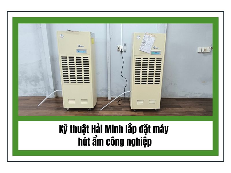 Kỹ thuật Hải Minh lắp đặt máy  hút ẩm công nghiệp