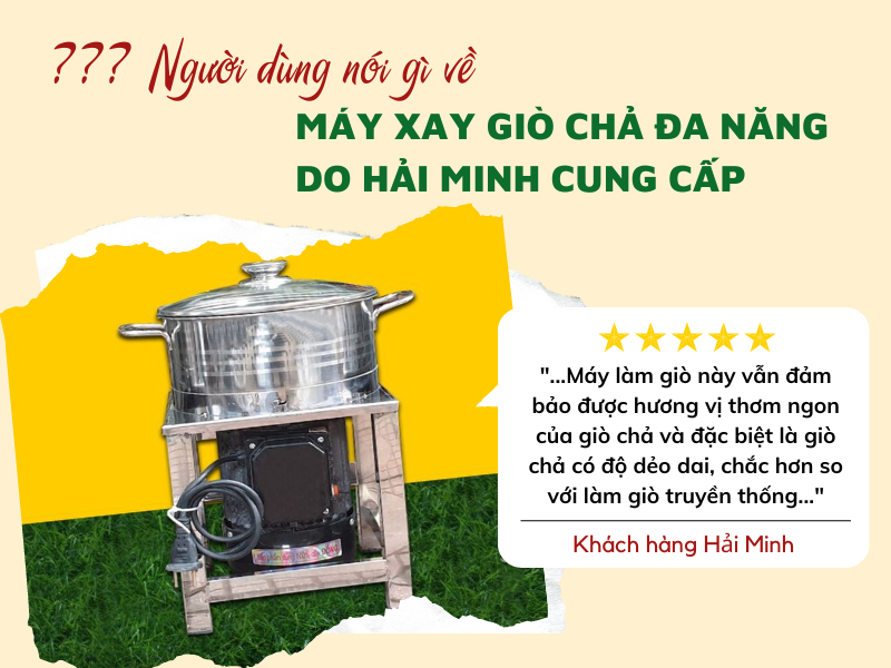 Người Dùng Nói Gì Về Máy Xay Giò Chả Đa Năng Do Hải Minh Cung Cấp