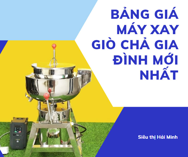 Bảng giá máy xay giò chả gia đình mới nhất