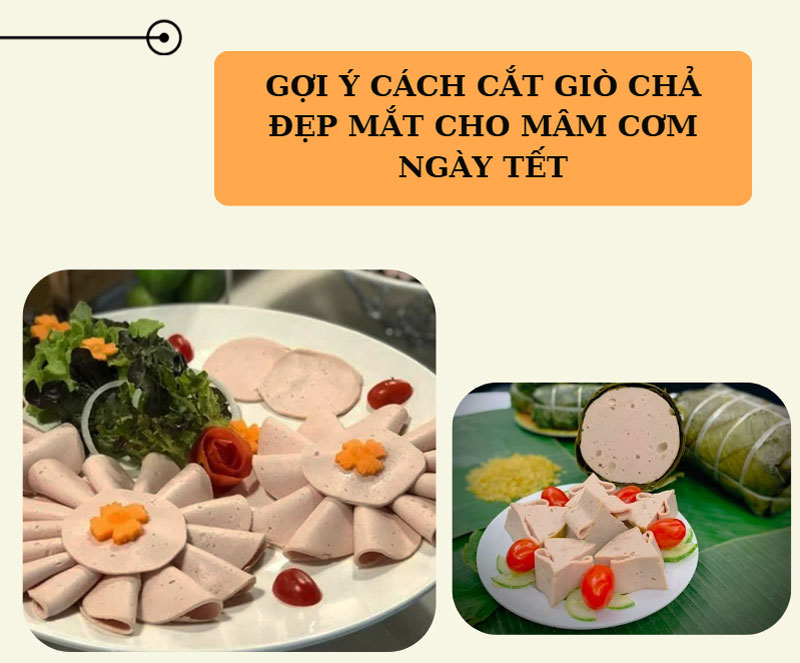 Gợi ý cách cắt giò chả đẹp mắt cho mâm cơm ngày tết