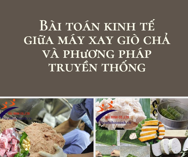 Bài toán kinh tế giữa máy xay giò chả và phương pháp truyền thống
