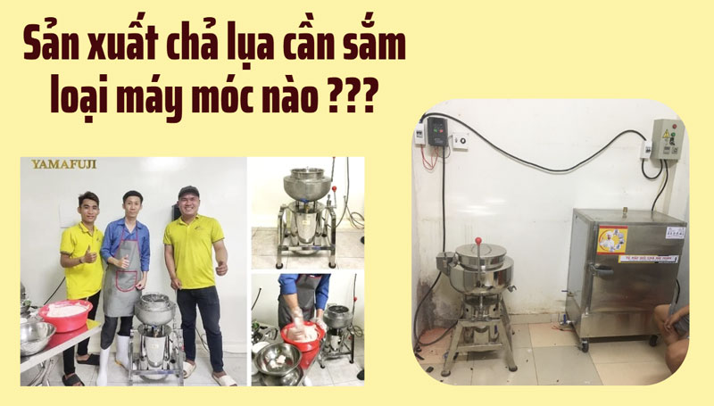 Sản xuất chả lụa cần sắm loại máy móc nào
