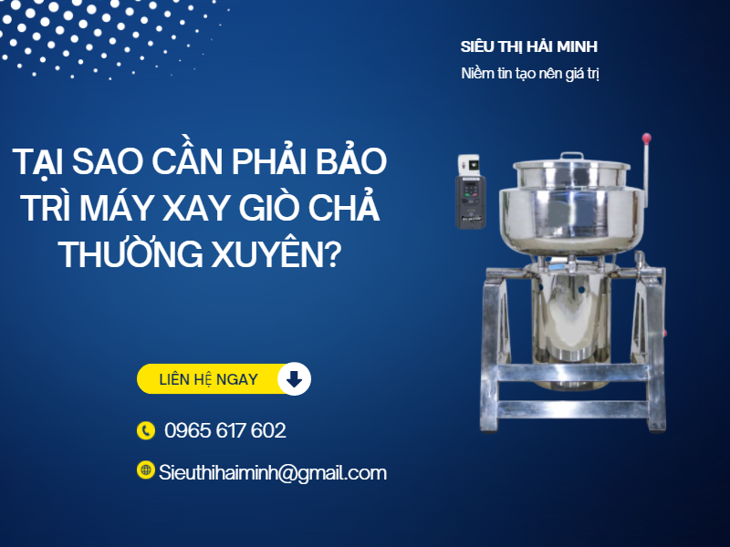 Tại sao cần phải bảo trì máy xay giò chả?