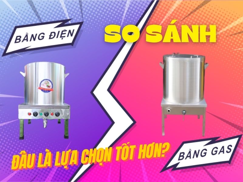 So sánh nồi nấu phở bằng điện và bằng gas: Đâu là lựa chọn tốt hơn?