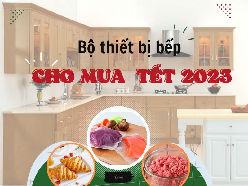 Bộ thiết bị bếp cho chị em nội trợ mùa Tết 2023