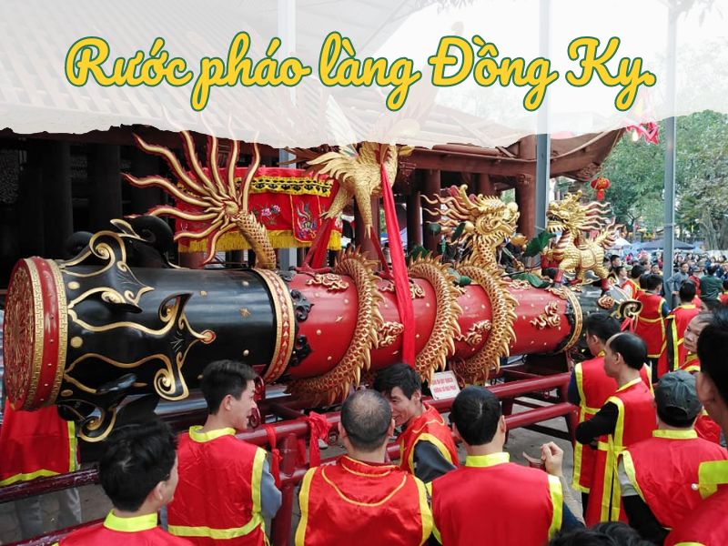 Lễ hội Rước pháo làng Đồng Ky.