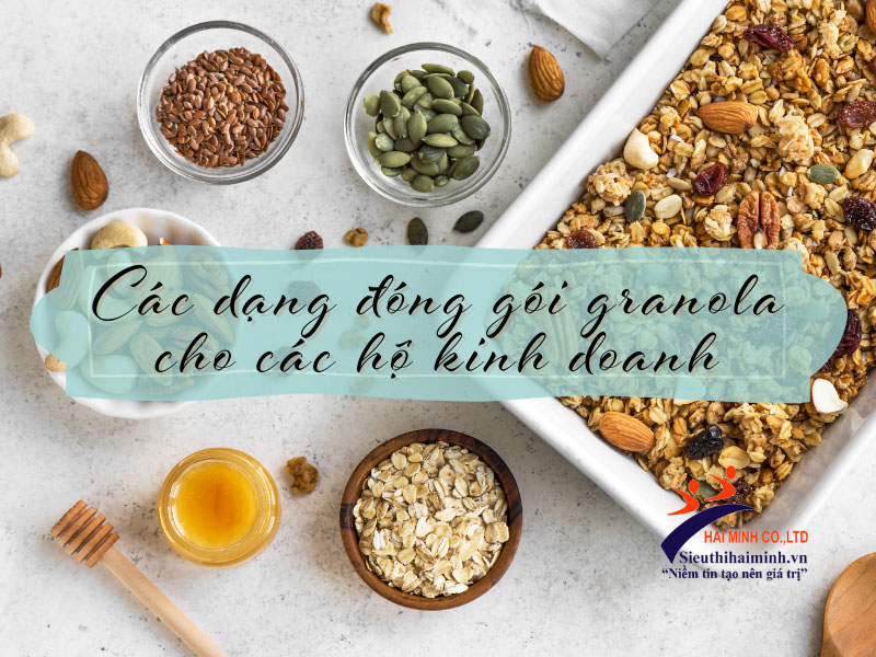 Các dạng đóng gói granola cho các hộ kinh doanh