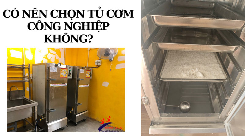 Có nên chọn tủ cơm công nghiệp không?